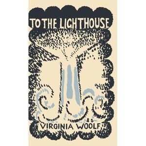 To the Lighthouse -- Virginia Woolf